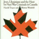 Troper, Harold. Old Wounds: Jews, Ukrainians and the Hunt for Nazi War Criminals in Canada