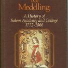 Griffin, Frances. Less Time for Meddling: A History of Salem Academy and College, 1772-1866
