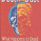 Iserson, Kenneth V. Death to Dust: What Happens to Dead Bodies?