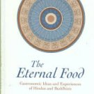 Khare, R. S, Ed. The Eternal Food: Gastronomic Ideas and Experiences of Hindus and Buddhists