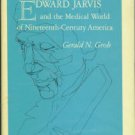 Grob, Gerald N. Edward Jarvis and the Medical World of Nineteenth-Century America