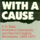 Rebel with a Cause: P.D. East, Southern Liberalism, and The Civil Rights Movement, 1953-1971