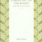Kaufman, Wallace. Coming Out Of The Woods: The Solitary Life of a Maverick Naturalist