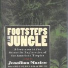 Maslow, J. Footsteps In The Jungle: Adventures in the Scientific Exploration of the American Tropics