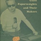 Melvin, Jean S. American Glass Paperweights And Their Makers...