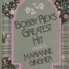 Gingher, Marianne. Bobby Rex's Greatest Hit