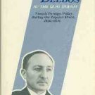 Yvon Delbos At The Quai D'orsay: French Foreign Policy During the Popular Front, 1936-1938