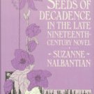 Seeds Of Decadence In The Late Nineteenth-century Novel: A Crisis in Values