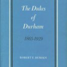 Durden, Robert F. The Dukes Of Durham, 1865-1929