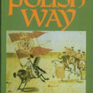 Zamoyski, Adam. The Polish Way: A Thousand-Year History of the Poles and Their Culture