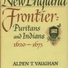 Vaughan, Alden T. New England Frontier: Puritans and Indians, 1620-1675