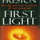 Preston, Richard. First Light: The Search for the Edge of the Universe