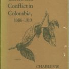 Bergquist, Charles W. Coffee And Conflict In Columbia, 1886-1910