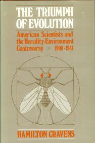 The Triumph Of Evolution: American Scientists and the Heredity-Environment Controversy, 1900-1941