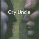 Parker, Alan Michael. Cry Uncle