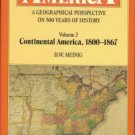 Meinig, D. W. The Shaping Of America: A Geographical Perspective on 500 Years of History, Volume 2