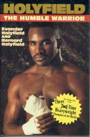 Holyfield, Evander, and Holyfield, Bernard. Holyfield: The Humble Warrior