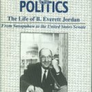 Bulla, Ben F. Textiles And Politics: The Life of Everett Jordan; From Saxapahaw to the U.S. Senate
