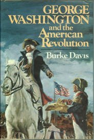 Davis, Burke. George Washington And The American Revolution