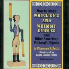 Pettit, Florence H. How To Make Whirligigs And Whimmy Diddles...