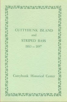 Endicott, Francis, and Hall, Arthur Cleveland. Cuttyhunk Island And Striped Bass, 1883-1897
