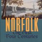 Parramore, Thomas C, Stewart, Peter C, and Bogger, Tommy L. Norfolk: The First Four Centuries