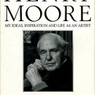 Moore, Henry, and Hedgecoe, John. Henry Moore: My Ideas, Inspiration And Life As An Artist