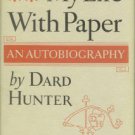 Hunter, Dard. My Life With Paper: An Autobiography