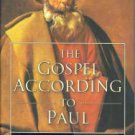 Griffith-Jones, Robin. The Gospel According To Paul...