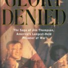 Philpott, Tom. Glory Denied: The Saga of Jim Thompson, America's Longest-Held Prisoner of War