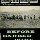 Brown, H. Mark, and Felton, W. R. Before Barbed Wire: L.A. Huffman, Photographer On Horseback