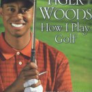 Woods, Tiger. How I Play Golf