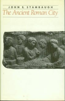 Stambaugh, John E. The Ancient Roman City