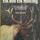 Wixom, Hartt. Elk and Elk Hunting