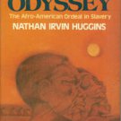Huggins, Nathan Irvin. Black Odyssey: The Afro-American Ordeal in Slavery