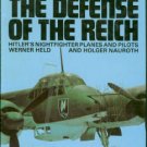 Held, Werner, and Nauroth, Holger. The Defense Of The Reich: Hitler's Nightfighter Planes and Pilots