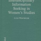 Westbrook, Lynn. Interdisciplinary Information Seeking In Women's Studies
