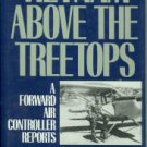 Flanagan, John F. Vietnam Above The Treetops: A Forward Air Controller Reports