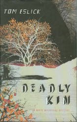 Eslick, Tom. Deadly Kin: A White Mountains Mystery