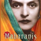 Moore, Lucy. Maharanis: The Extraordinary Tale Of Four Indian Queens...