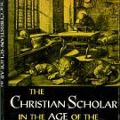Harbison, E. Harris. The Christian Scholar In The Age Of The Reformation
