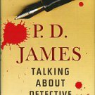 James, P. D. Talking About Detective Fiction