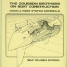 Gougeon Brothers. The Gougeon Brothers On Boat Construction...