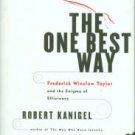 Kanigel, Robert. The One Best Way: Frederick Winslow Taylor and the Enigma of Efficiency
