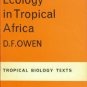 Owen, D. F. Animal Ecology In Tropical Africa