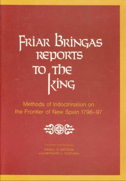 Friar Bringas Reports To The King: Methods of Indoctrination on the Frontier in New Spain 1796-97