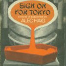 Haig, Alec. Sign On For Tokyo
