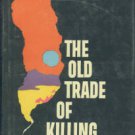 Harris, John. The Old Trade Of Killing