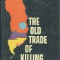 Harris, John. The Old Trade Of Killing