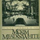 McKim, Mead & White. A Monograph Of The Works Of Mckim, Mead & White, 1879-1915